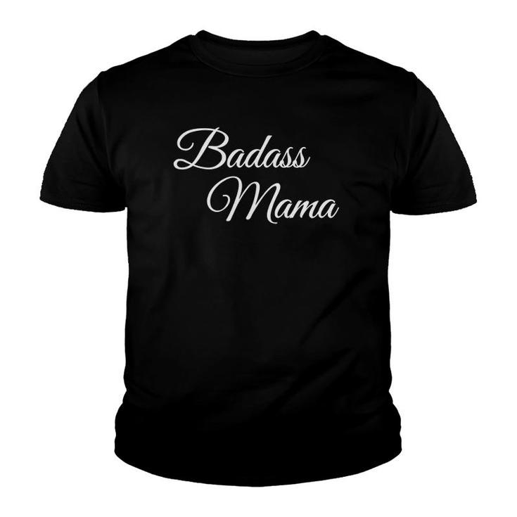 Badass Mama - Mother's Day Gif For Mom Youth T-shirt