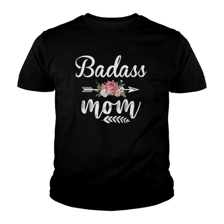 Badass Mom Funny Mothers Day Quotes Cute Mom Youth T-shirt