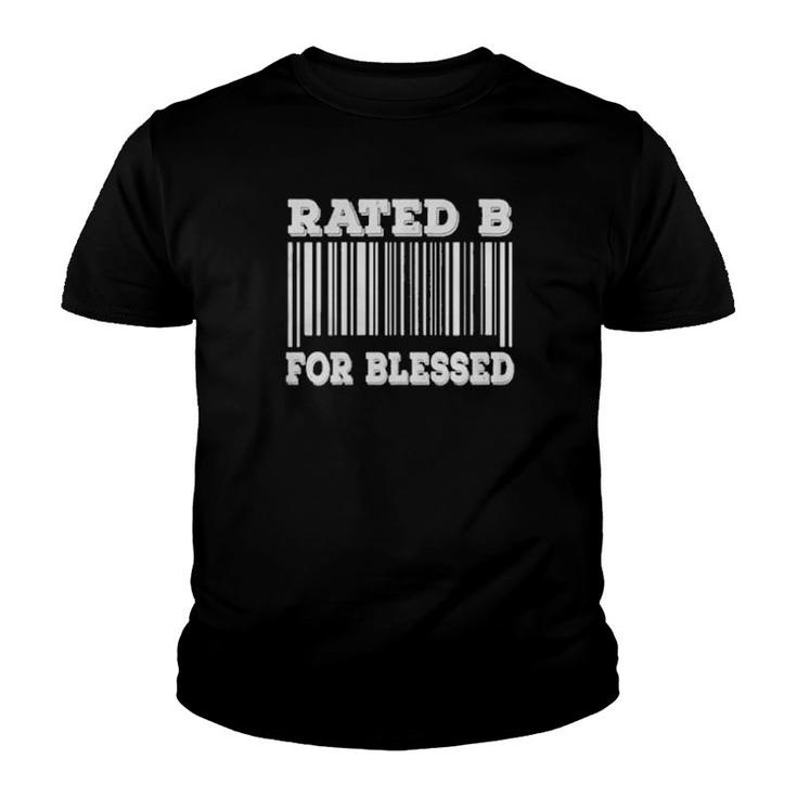Bar Code Rated B For Blessed Sarcastic Humor Idea  Youth T-shirt