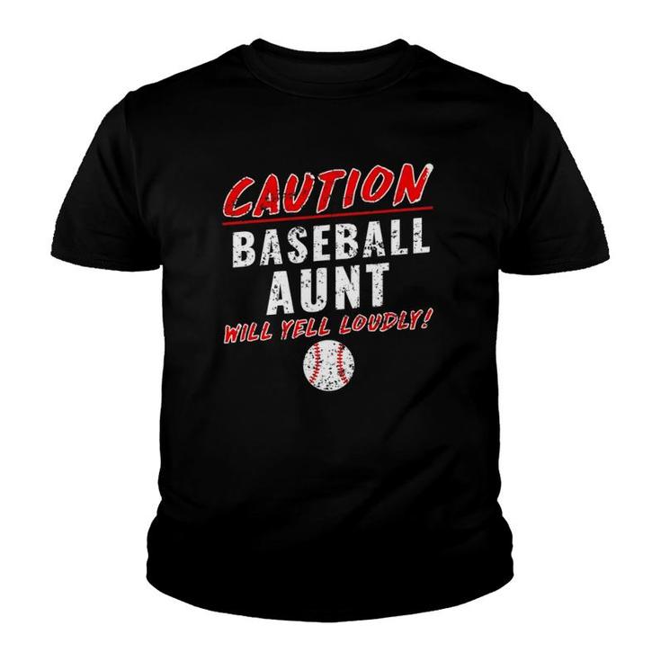 Baseball Aunt Caution Will Yell Loudly Funny Youth T-shirt