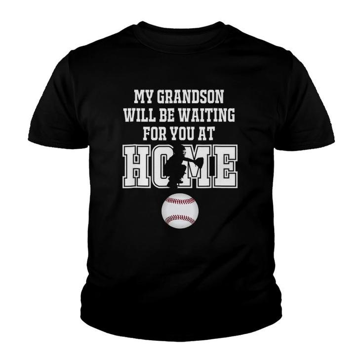 Baseball My Grandson Will Be Waiting For You At Home Youth T-shirt