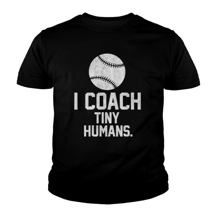 Baseball Or Softball Coach Tiny Humans Sports Gift Youth T-shirt