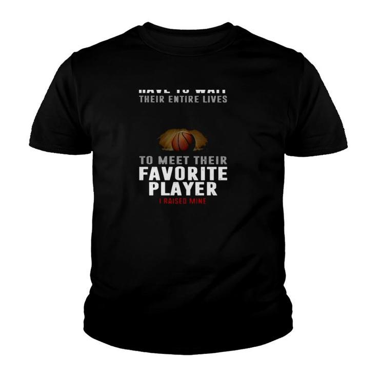 Basketball Mom Gift Their Favorite Player I Raised Mine Mother's Day Gift Basketball Ball Youth T-shirt