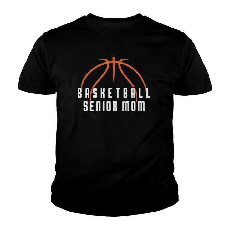 Basketball Senior Mom Graduating Player Team Mother Youth T-shirt