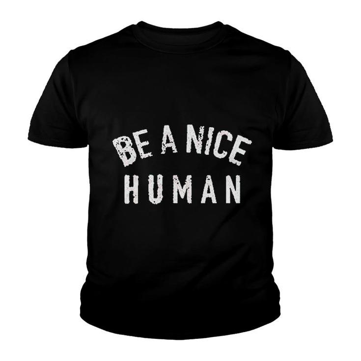 Be A Nice Human Youth T-shirt