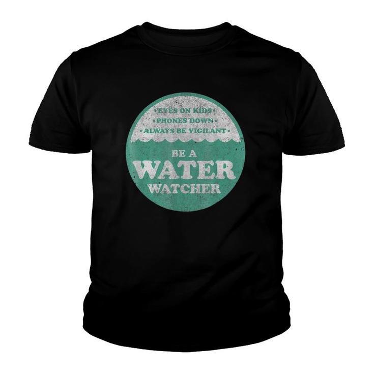 Be A Water Watcher Pool Lake Swimming Safety Youth T-shirt