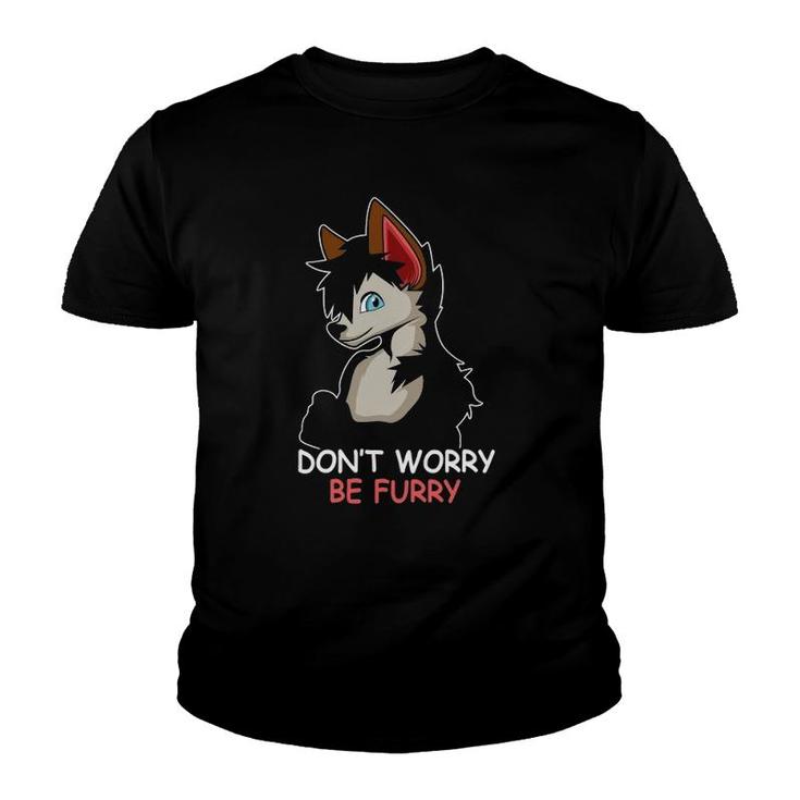 Be Furry Furry Owner Don't Worry Be Furry Youth T-shirt