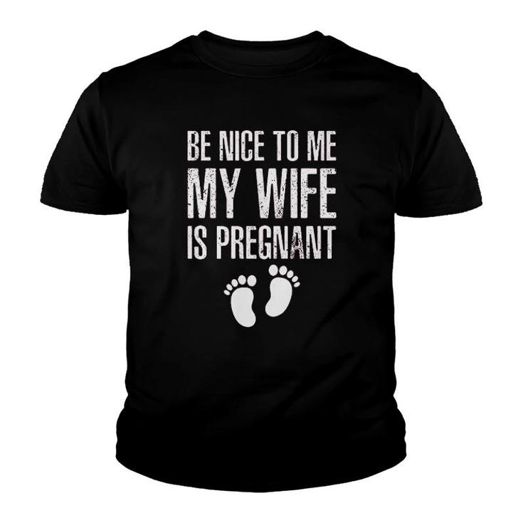 Be Nice To Me My Wife Funny New Dad Youth T-shirt