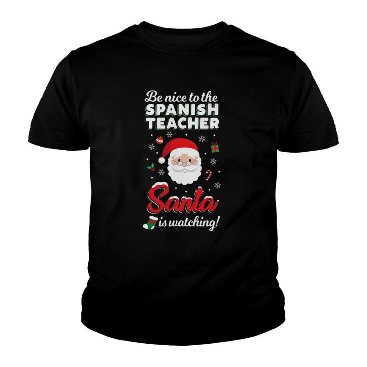 Be Nice To The Spanish Teacher Santa Is Watching Youth T-shirt