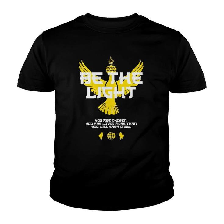 Be The Light You Are Chosen You Are Loved Youth T-shirt