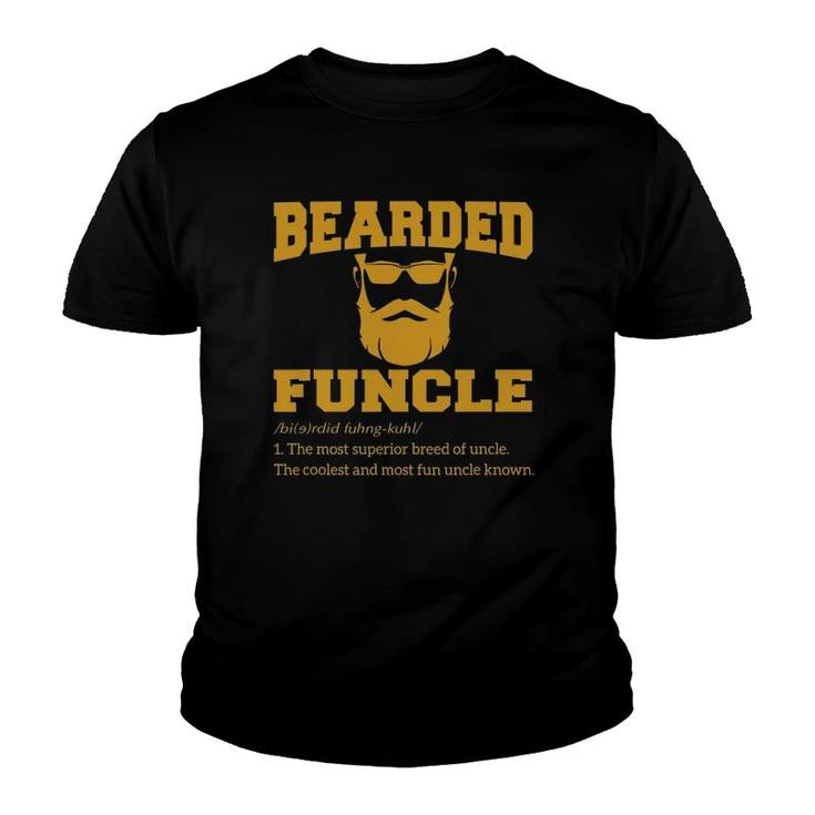 Bearded Funcle Funny Bearded Uncle Definition Father’S Day Youth T-shirt