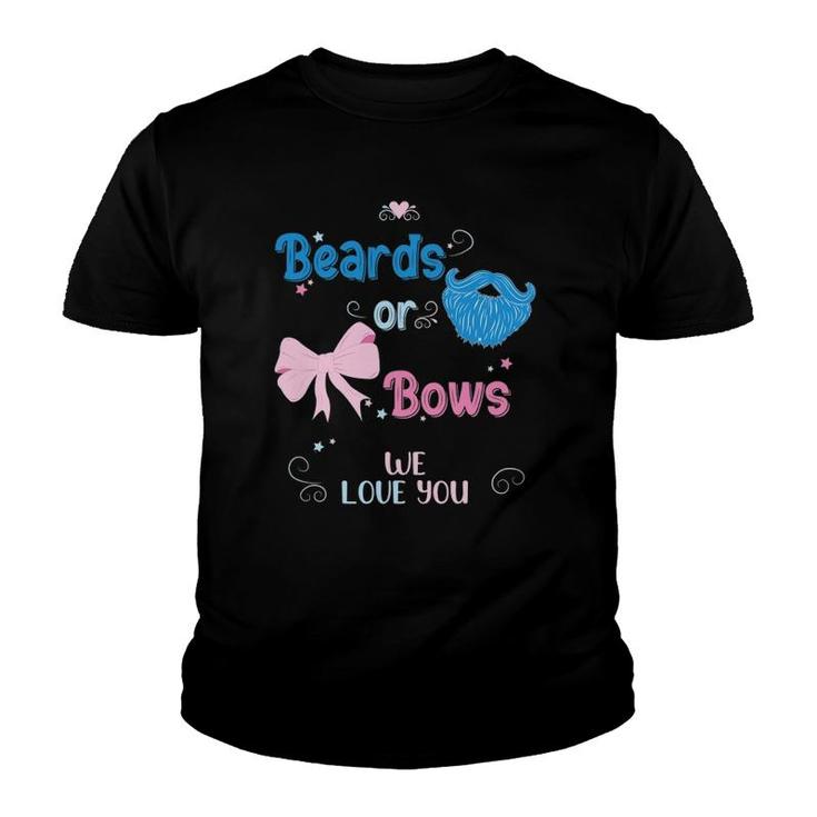 Beards Or Bows We Love You Gender Reveal Party Youth T-shirt