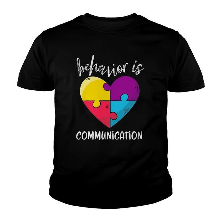 Behavior Is Communication Autism Awareness Sped Teacher Youth T-shirt