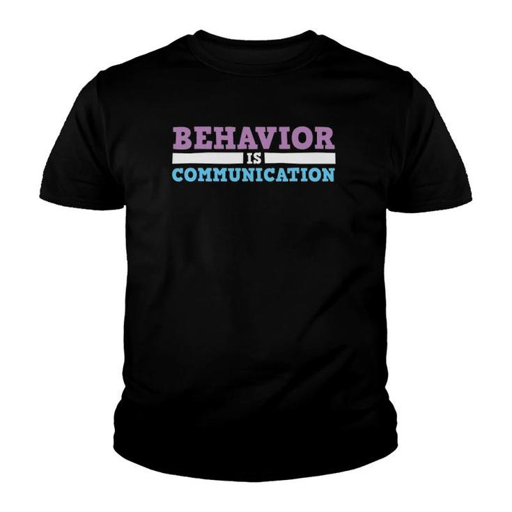 Behavior Is Communication Special Education Teacher Youth T-shirt