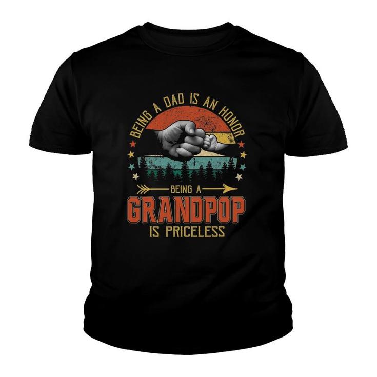 Being A Dad Is An Honor Being A Grandpop Is Priceless Youth T-shirt