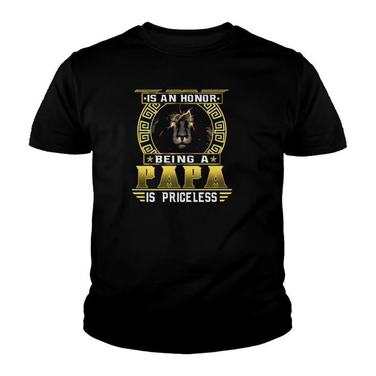 Being A Dad Is An Honor Being A Papa Is Priceless Father's Day Gift Lion Youth T-shirt