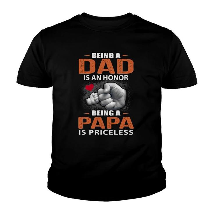 Being A Dad Is An Honor Being A Papa Is Priceless For Father Youth T-shirt