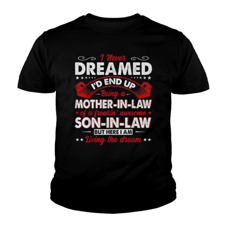 Being A Mother In Law Of A Son In Law Matching Family  Youth T-shirt