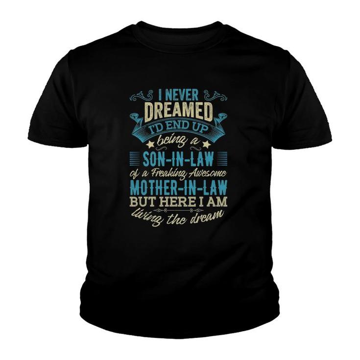Being A Son-In-Law Of A Freakin' Awesome Mother-In-Law Youth T-shirt