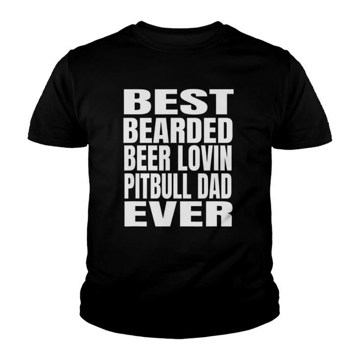 Best Bearded Beer Lovin Pitbull Dog Dad Ever Youth T-shirt