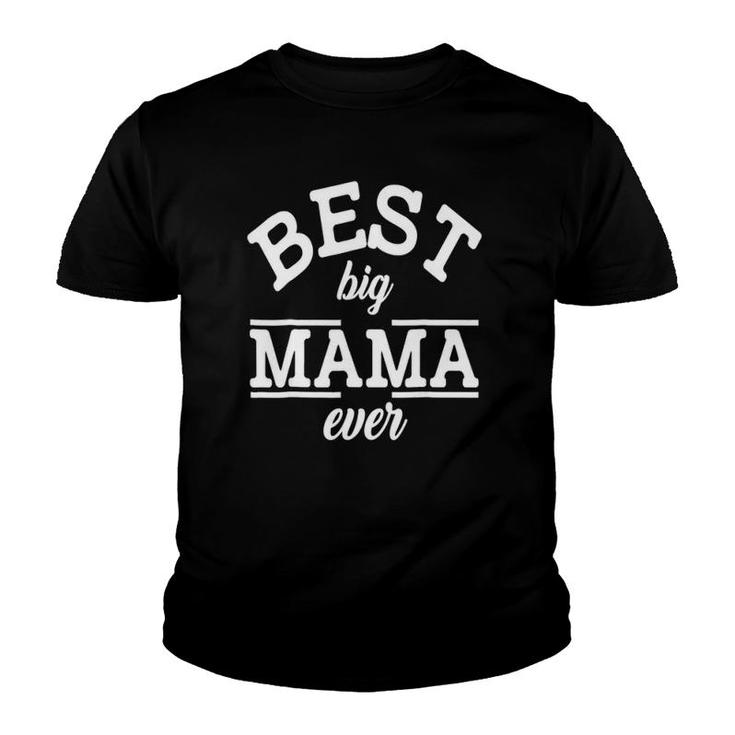 Best Big Mama Ever Mother's Day Youth T-shirt