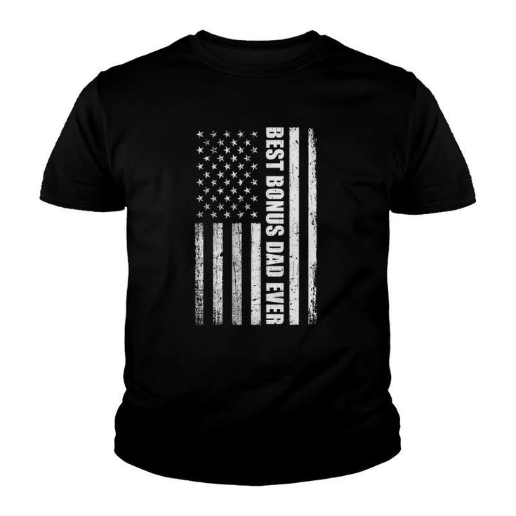 Best Bonus Dad Ever American Flagfathers Day Gift Youth T-shirt