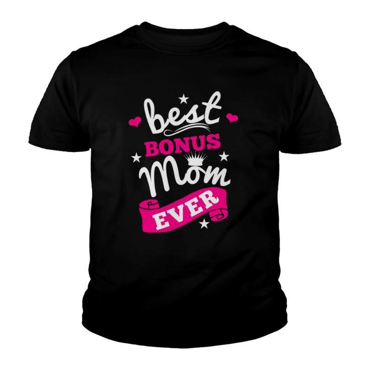 Best Bonus Mom Ever Step Mother Second Mom Mothers Day Youth T-shirt