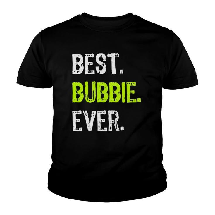 Best Bubbie Ever Grandma Grandmother Youth T-shirt
