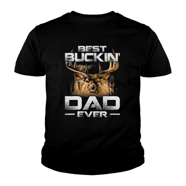 Best Buckin' Dad Ever  Deer Hunting Bucking Father Gift Youth T-shirt
