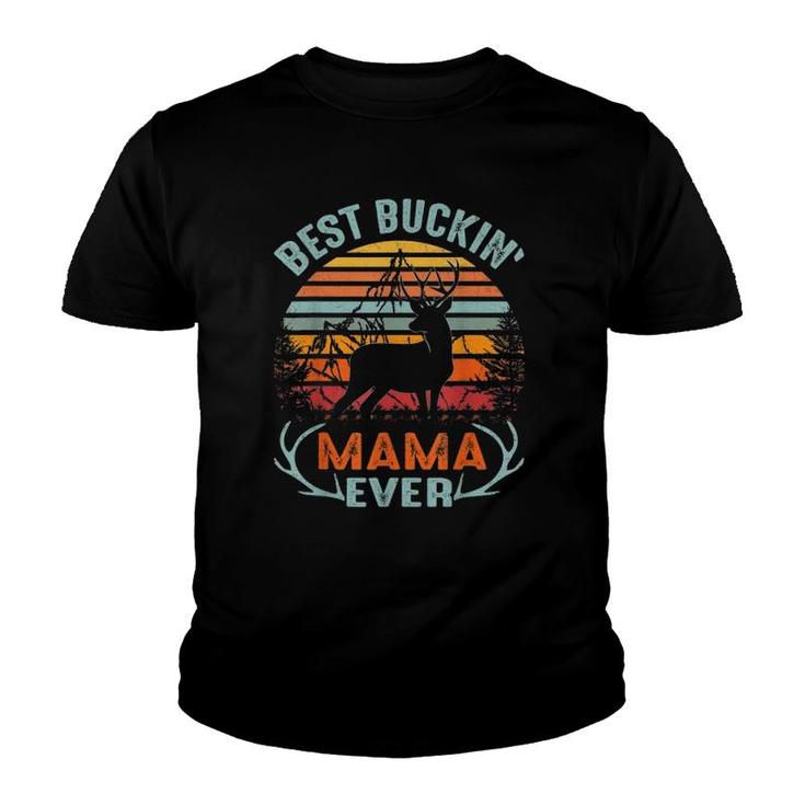 Best Buckin' Mama Ever  Deer Hunting Bucking Mother Youth T-shirt
