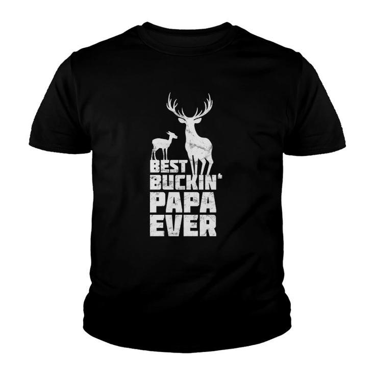 Best Buckin' Papa  Deer Buck Hunting Bucking Father Gift Youth T-shirt