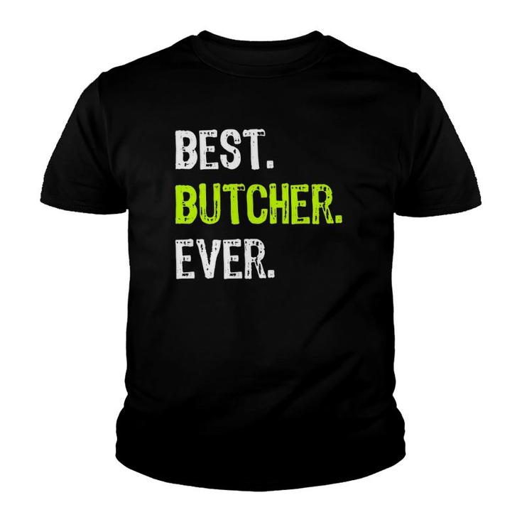 Best Butcher Ever Butchery Gift Youth T-shirt