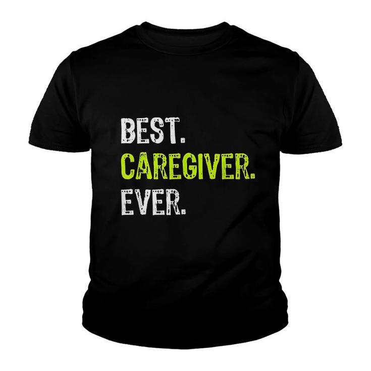 Best Caregiver Ever Funny Gift Youth T-shirt