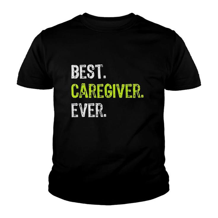 Best Caregiver Ever Funny Youth T-shirt