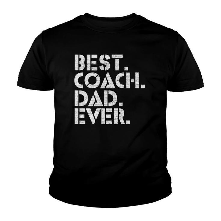 Best Coach Dad Ever Sports  Best Gift Father's Day Youth T-shirt