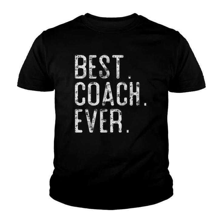 Best Coach Ever Father’S Day Gift For Coach Youth T-shirt