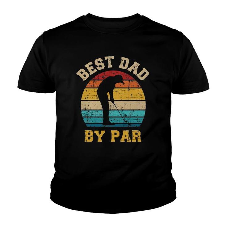 Best Dad By Par Gift For Golfer Daddy Father's Day Youth T-shirt