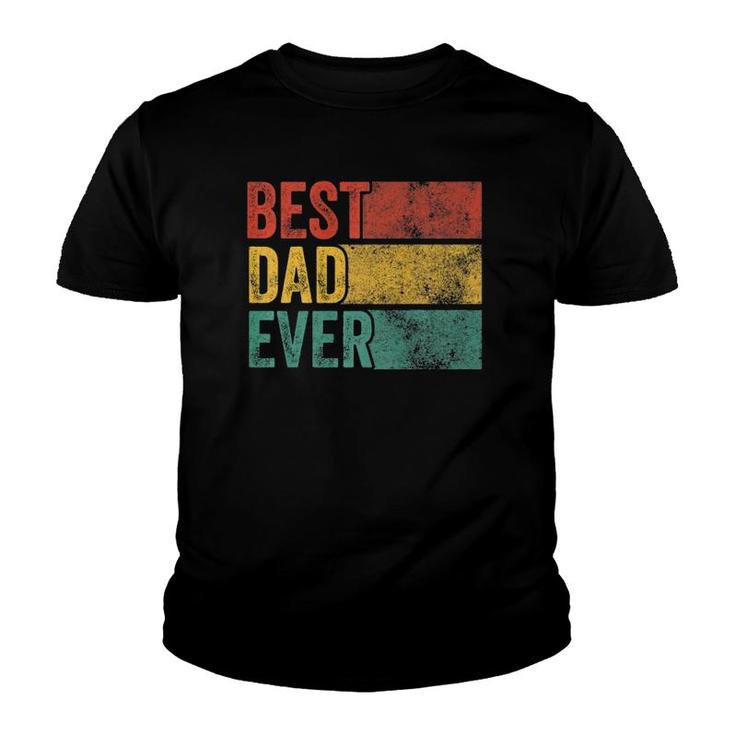 Best Dad Ever Husband Funny Sarcastic Dad Joke Vintage Youth T-shirt