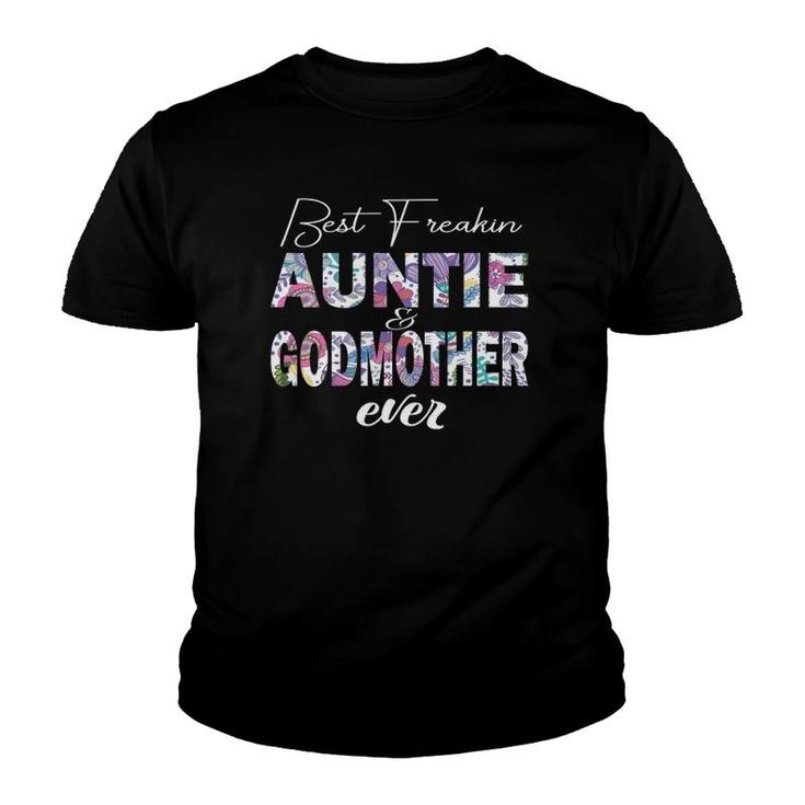 Best Freakin Aunt And Godmother Ever Funny Youth T-shirt