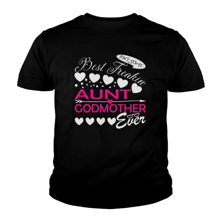 Best Freakin Aunt And Godmother Ever  Youth T-shirt