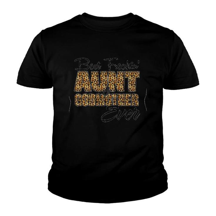 Best Freakin' Aunt And Godmother Ever Youth T-shirt