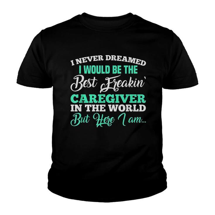 Best Freaking Caregiver Youth T-shirt