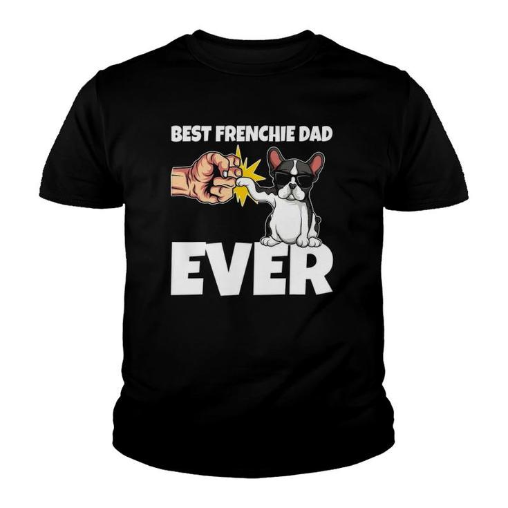 Best Frenchie Dad Ever Funny French Bulldog Dog Gift Youth T-shirt