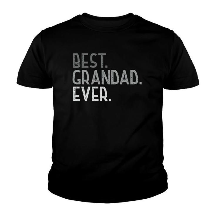 Best Grandad Ever Gifts From Grandchildren Grandad Youth T-shirt