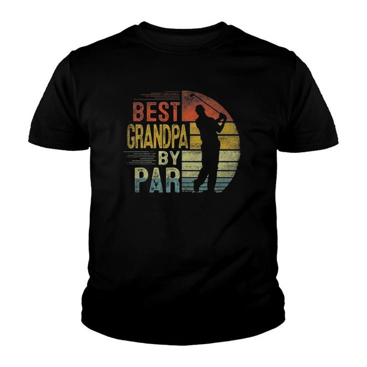 Best Grandpa By Par Daddy Father's Day Gift Golf Lover Golfer Youth T-shirt