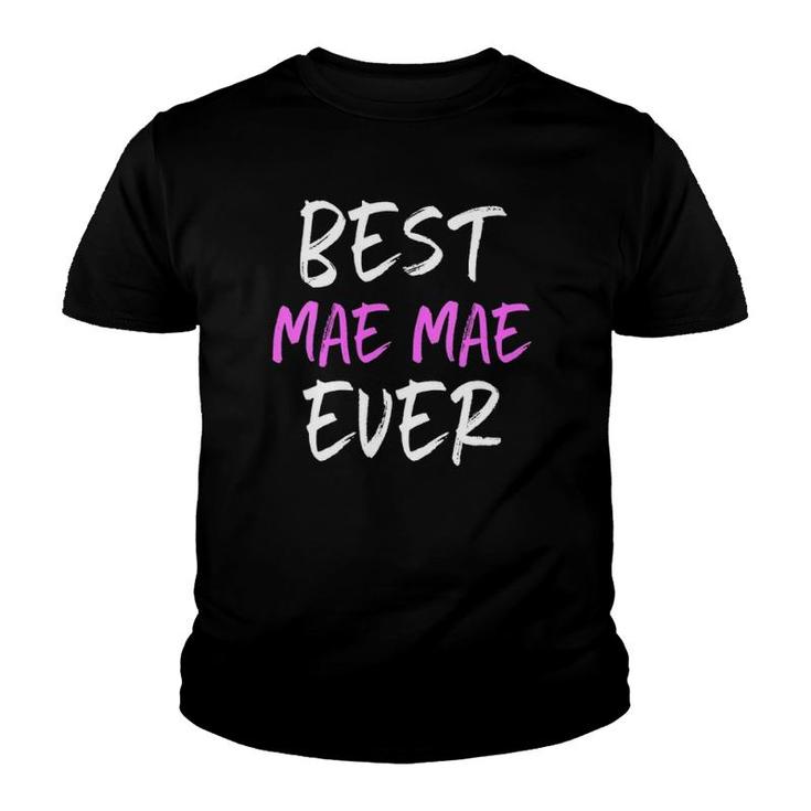 Best Mae-Mae Ever Cool Funny Mother's Day Maemae Gift Youth T-shirt