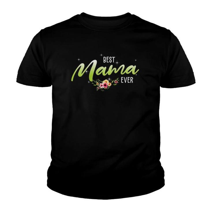 Best Mama Ever Cute Flowers Mom Mother's Day Gifts Raglan Baseball Tee Youth T-shirt
