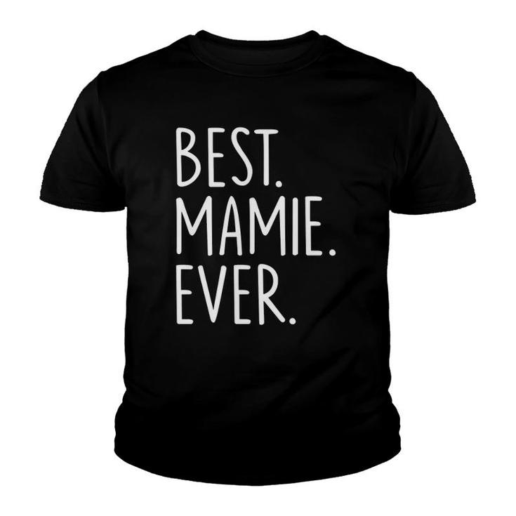 Best Mamie Ever Grandma Lover Youth T-shirt