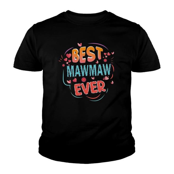 Best Mawmaw Ever Grandma Mother's Day Christmas Gifts Youth T-shirt