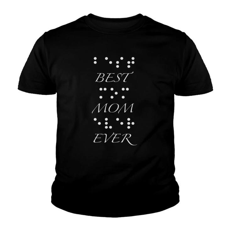 Best Mom Ever Braille Mother's Day Youth T-shirt